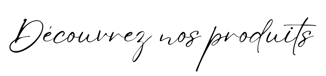 Nos produits